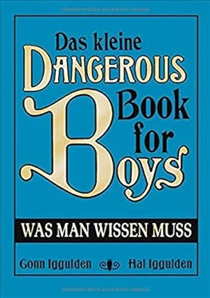 Imagen del vendedor de Das kleine Dangerous Book for Boys: Was man wissen muss a la venta por Gabis Bcherlager