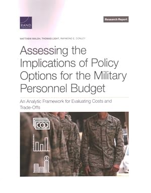 Imagen del vendedor de Assessing the Implications of Policy Options for the Military Personnel Budget : An Analytic Framework for Evaluating Costs and Trade-offs a la venta por GreatBookPrices