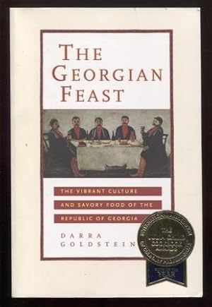 Seller image for The Georgian Feast: The Vibrant Culture and Savory Food of the Republic of Georgia for sale by E Ridge Fine Books