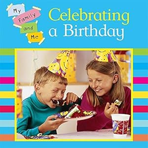Image du vendeur pour My Family and Me: Celebrating A Birthday mis en vente par WeBuyBooks