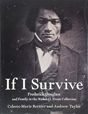 Immagine del venditore per If I Survive: Frederick Douglass and Family in the Walter O. Evans Collection venduto da WeBuyBooks