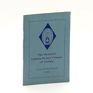Imagen del vendedor de Constitution [of the Ukrainian Catholic Women's League of Canada]: 1956 a la venta por Black's Fine Books & Manuscripts