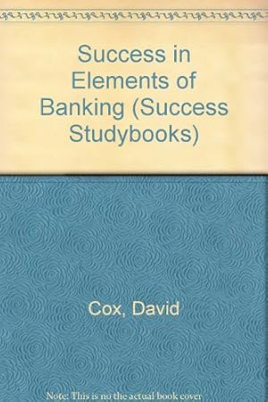 Seller image for Success in Elements of Banking (Success Studybooks) for sale by WeBuyBooks