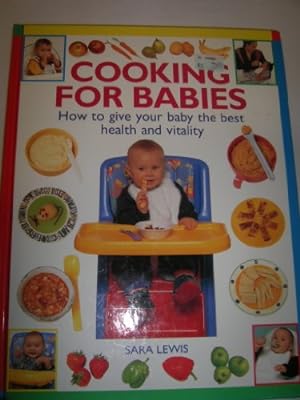 Seller image for Cooking for Babaies (How to give your baby the best health and vitality) for sale by WeBuyBooks