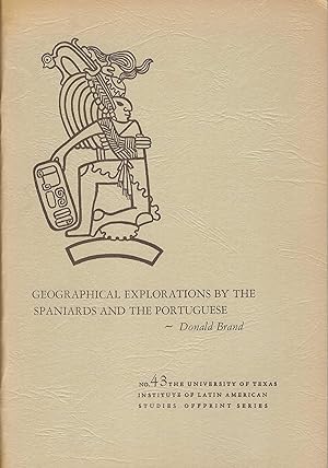 Geographical Explorations by The Spaniards and the Portuguese (No.43 Institute of Latin American ...
