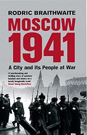 Bild des Verkufers fr Moscow 1941: A City & Its People at War zum Verkauf von WeBuyBooks