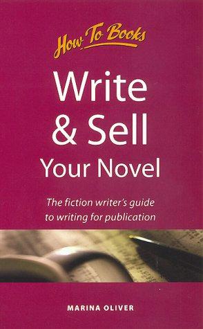 Seller image for Write and Sell Your Novel: The Beginner's Guide to Writing for Publication (Creative Writing) for sale by WeBuyBooks