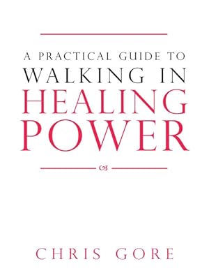 Seller image for Practical Guide to Walking in Healing Power for sale by GreatBookPrices