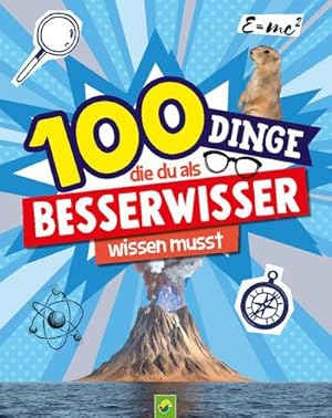 Seller image for 100 Dinge, die du als Besserwisser wissen musst for sale by Wegmann1855