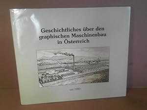 Geschichtliches über den graphischen Maschinenbau in Österreich. - Maschienenfabrik KBA- Mödling ...
