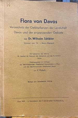 Image du vendeur pour Flora von Davos. Verzeichnis der Gefpflanzen der Landschaft. Davos und der angrenzenden Gebiete. mis en vente par Antiquariat Thomas Nonnenmacher