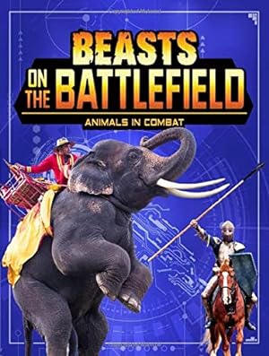Bild des Verkufers fr Beasts on the Battlefield: Animals in Combat (Beasts and the Battlefield) zum Verkauf von WeBuyBooks