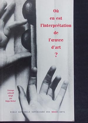 Bild des Verkufers fr O en est l'interprtation de l'oeuvre d'art? Ouvrage collectif ; [Confrences qui tenu au Louvre . au printemps 1998 (28 avril - 22 juin). zum Verkauf von Antiquariat Bookfarm