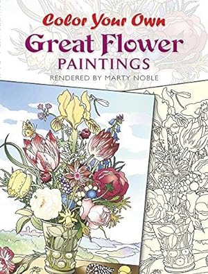Imagen del vendedor de Color Your Own Great Flower Paintings (Dover Art Coloring Book) a la venta por WeBuyBooks