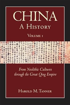 Bild des Verkufers fr China - A History: From Neolithic Cultures to the Great Qing Empire (10,000 BCE-1799 CE) v. 1: From Neolithic Cultures through the Great Qing Empire,(10,000 BCE - 1799 CE) zum Verkauf von WeBuyBooks