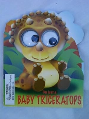 Bild des Verkufers fr I'm Just a Baby Triceratops zum Verkauf von WeBuyBooks