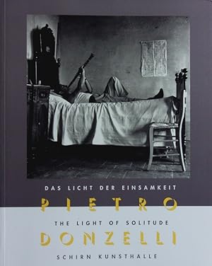 Bild des Verkufers fr Pietro Donzelli. Das Licht der Einsamkeit=The light of solitude. zum Verkauf von Antiquariat Bookfarm