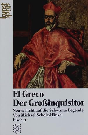 Bild des Verkufers fr El Greco, Der Grossinquisitor. Neues Licht auf die schwarze Legende. zum Verkauf von Antiquariat Bookfarm