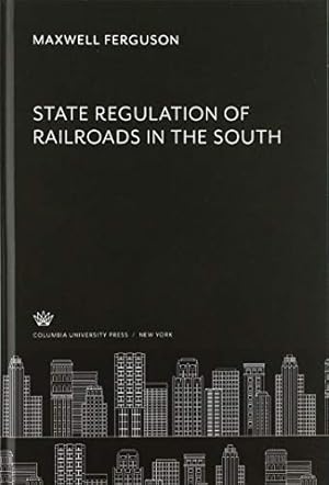 Bild des Verkufers fr State Regulation of Railroads in the South zum Verkauf von WeBuyBooks
