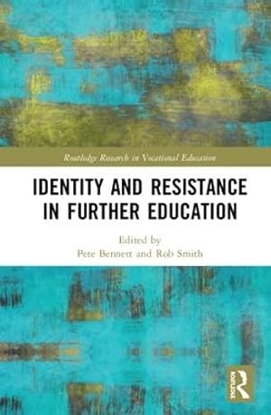Bild des Verkufers fr Identity and Resistance in Further Education (Routledge Research in Vocational Education) zum Verkauf von WeBuyBooks