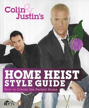 Colin & Justine's Home Heist Style Guide: How To Create the Perfect Home