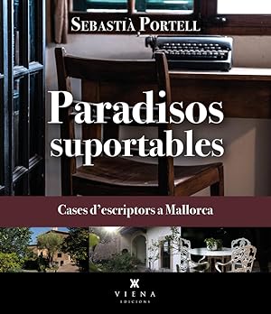 Imagen del vendedor de Paradisos suportables Cases d'escriptors a Mallorca a la venta por Imosver