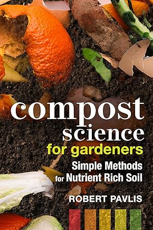 Bild des Verkufers fr Compost Science for Gardeners: Simple Methods for Nutrient-Rich Soil zum Verkauf von moluna