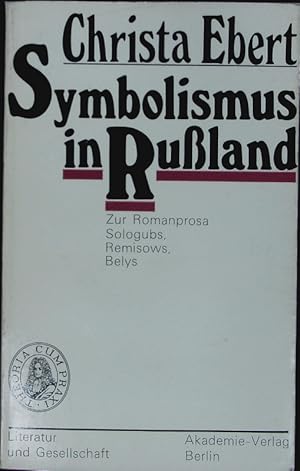 Bild des Verkufers fr Symbolismus in Ruland. Zur Romanprosa Sologubs, Remisows, Belys. zum Verkauf von Antiquariat Bookfarm