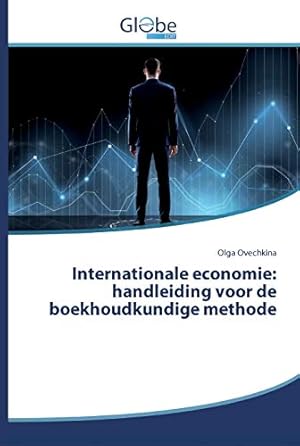 Bild des Verkufers fr Internationale economie: handleiding voor de boekhoudkundige methode zum Verkauf von WeBuyBooks