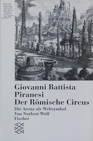 Immagine del venditore per Giovanni Battista Piranesi: Der Rmische Circus. Die Arena als Weltsymbol. venduto da Antiquariat Bookfarm