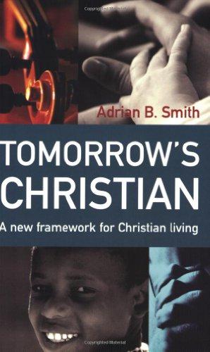 Bild des Verkufers fr Tomorrow's Christian: A New Framework for Christian Living zum Verkauf von WeBuyBooks