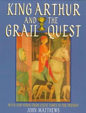 Bild des Verkufers fr King Arthur and the Grail Quest: Myth and Vision from Celtic Times to the Present zum Verkauf von WeBuyBooks