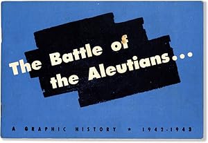 Imagen del vendedor de The Battle of the Aleutians: A Graphic History 1942-1943 a la venta por Lorne Bair Rare Books, ABAA