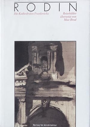 Image du vendeur pour Die Kathedralen Frankreichs. Reisebilder mit Skizzen Rodins auf 36 Taf. mis en vente par Antiquariat Bookfarm