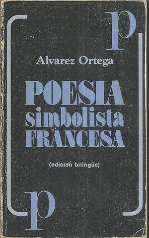 POESIA SIMBOLISTA FRANCESA (Edición bilingüe)