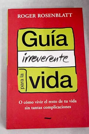 Imagen del vendedor de Gua "irreverente" para la vida a la venta por Alcan Libros