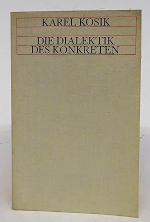 Seller image for Die Dialektik des Konkreten. Eine Studie zur Problematik des Menschen und der Welt. for sale by Der Buchfreund