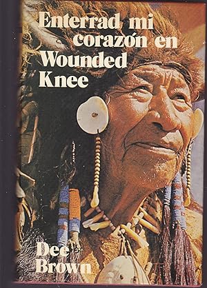 Imagen del vendedor de ENTERRAD MI CORAZON EN WOUNDED KNEE (edicicn especial Discolibro) mapas, lminas fotos originales -tapa dura tela editorial con cubierta ilustrada a la venta por CALLE 59  Libros