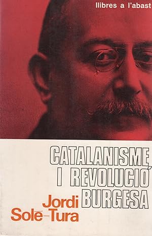 Imagen del vendedor de Catalanisme i revoluci burgesa . a la venta por Librera Astarloa