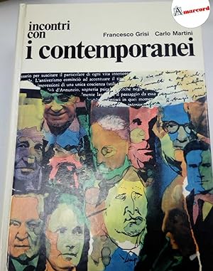 Seller image for Martini Carlo e Grisi Francesco, Incontri con i contemporanei, Mondadori,1970. for sale by Amarcord libri
