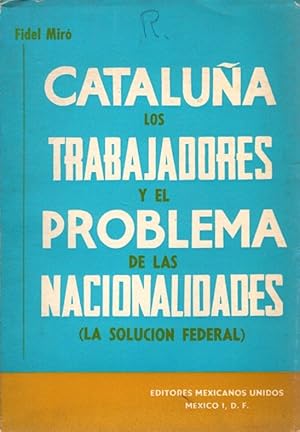 Seller image for Catalua. Los trabajadores y el problema de las nacionalidades (la solucin federal) . for sale by Librera Astarloa