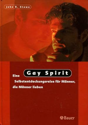 Gay Spirit. Eine Selbstentdeckungsreise für Männer, die Männer lieben