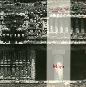 Maya. Guatemala, Honduras, Yukatan - Architektur der Welt