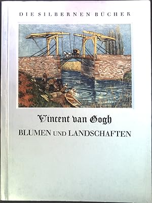 Seller image for Vincent van Gogh: Blumen und Landschaften. Die silbernen Bcher for sale by books4less (Versandantiquariat Petra Gros GmbH & Co. KG)