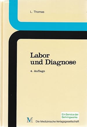 Bild des Verkufers fr Labor und Diagnose Indikation und Bewertung von Laborbefunden fr die medizinische Diagnostik zum Verkauf von Flgel & Sohn GmbH