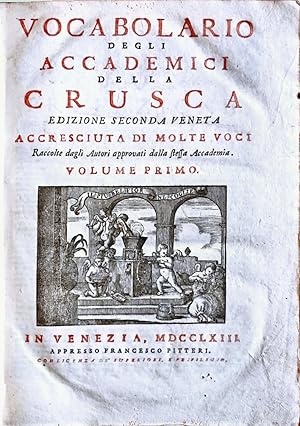 Vocabolario degli Accademici della Crusca. Edizione seconda veneta, accresciuta di molte voci rac...