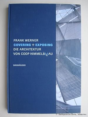 Covering + Exposing. Die Architektur von Coop Himmelb(l)au.
