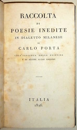Raccolta di poesie inedite in dialetto milanese. Coll'aggiunta della Prineide e di alcune altre a...