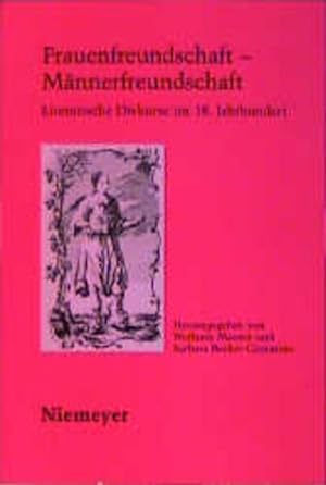 Immagine del venditore per Frauenfreundschaft - Mnnerfreundschaft: literarische Diskurse im 18. Jahrhundert. venduto da Antiquariat Thomas Haker GmbH & Co. KG