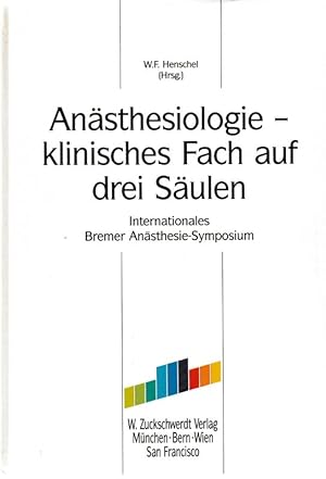 Seller image for Ansthesiologie - klinisches Fach auf drei Sulen Internationales Bremer Ansthesie Symposium April 1986 for sale by Flgel & Sohn GmbH